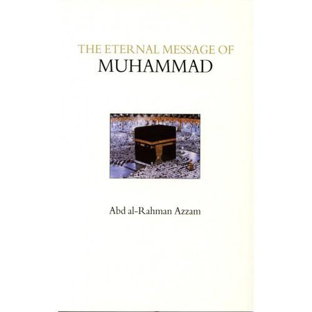 The Eternal Message of MUHAMMAD (PBUH)-Knowledge-Islamic Goods Direct