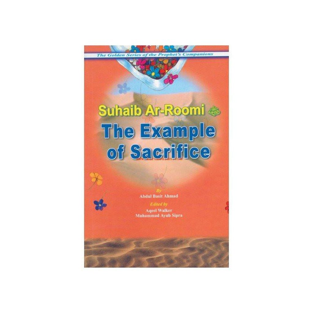 The Example of Sacrifice ( Suhaib Ar Roomi) Golden series of Companions-Knowledge-Islamic Goods Direct