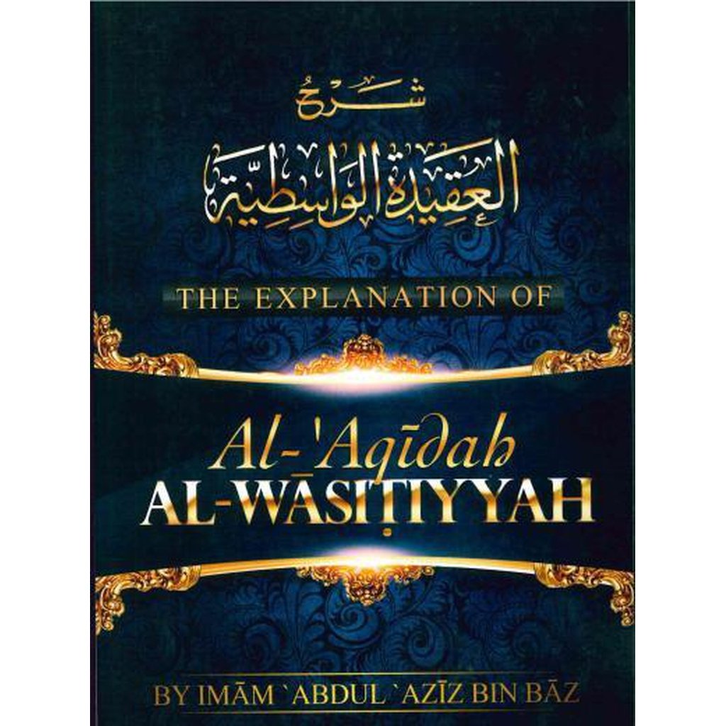 The Explanation of Al-Aqidah Al-Wasitiyyah-Knowledge-Islamic Goods Direct