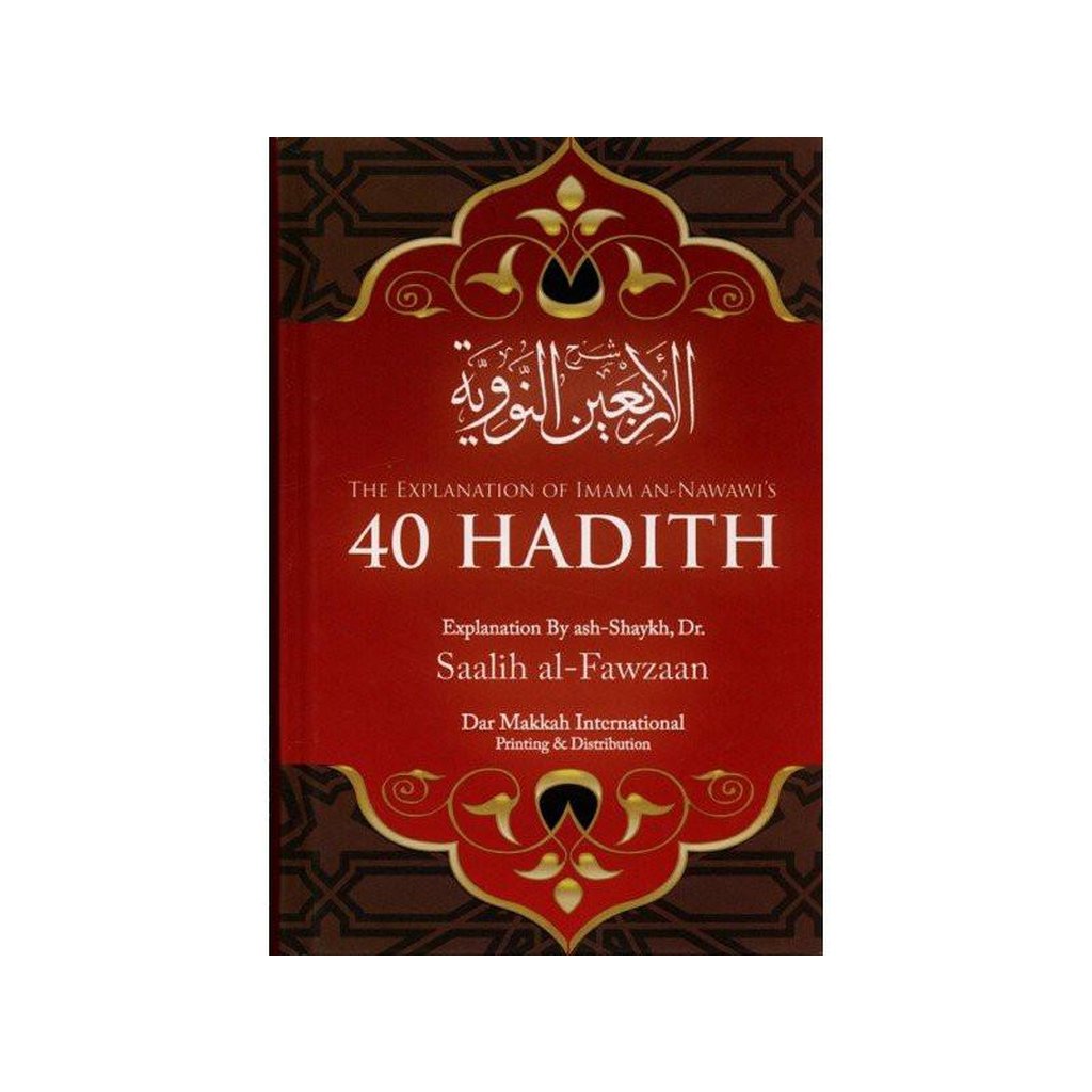 The Explanation of Imam An Nawawi’s 40 Hadith by Dr Saalih al-Fawzaan-Knowledge-Islamic Goods Direct