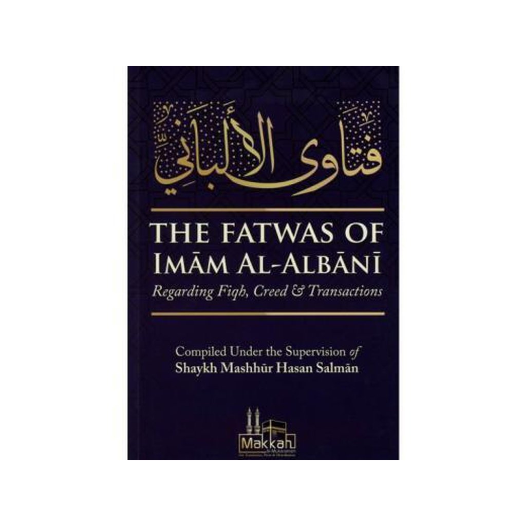 The Fatwas of Imam al-Albani Regarding Fiqh, Creed and Transactions-Knowledge-Islamic Goods Direct