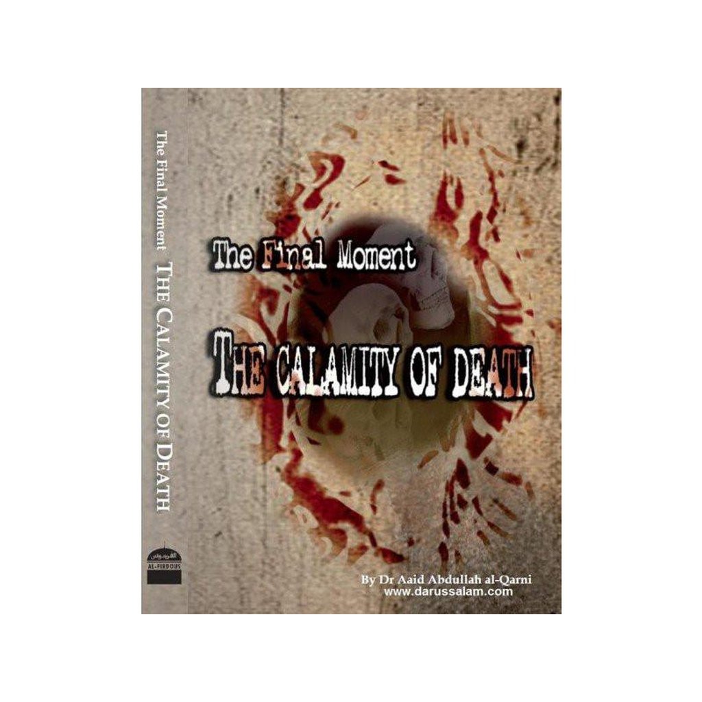The Final Moments! The Calamity of Death-Knowledge-Islamic Goods Direct