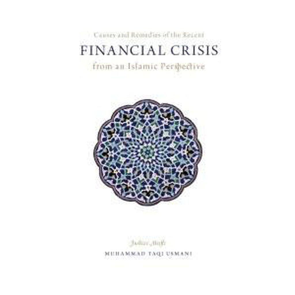 The Financial Crisis - From An Islamic Perspective-Knowledge-Islamic Goods Direct