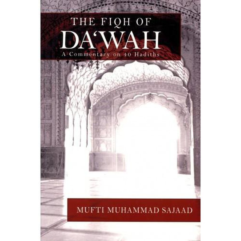 THE FIQH OF DAWAH - A Commentary on 40 Hadiths-Knowledge-Islamic Goods Direct