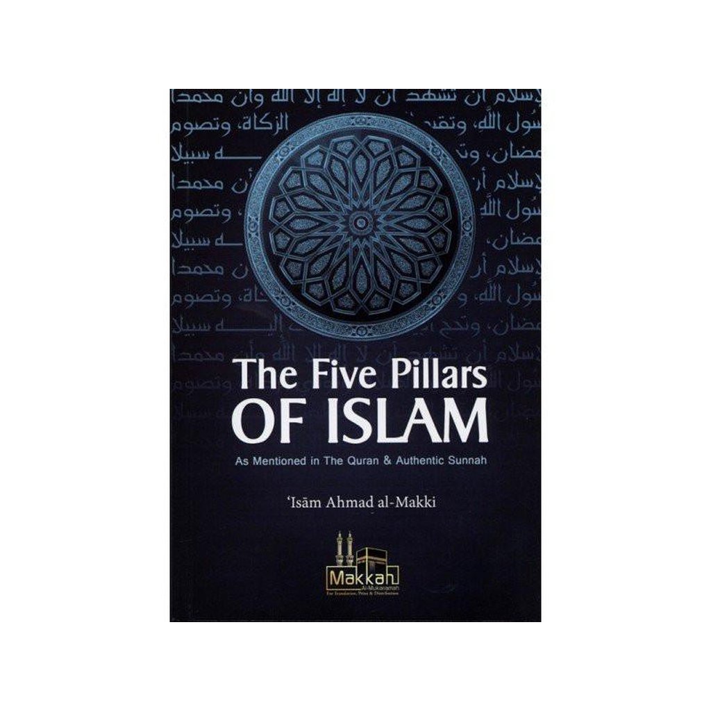 The Five Pillars Of Islam As Mentioned In The Quran &amp; Authentic Sunnah-Knowledge-Islamic Goods Direct