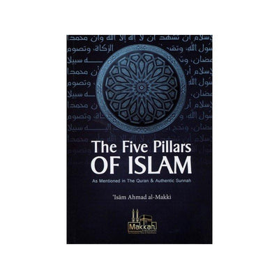 The Five Pillars Of Islam As Mentioned In The Quran & Authentic Sunnah-Knowledge-Islamic Goods Direct