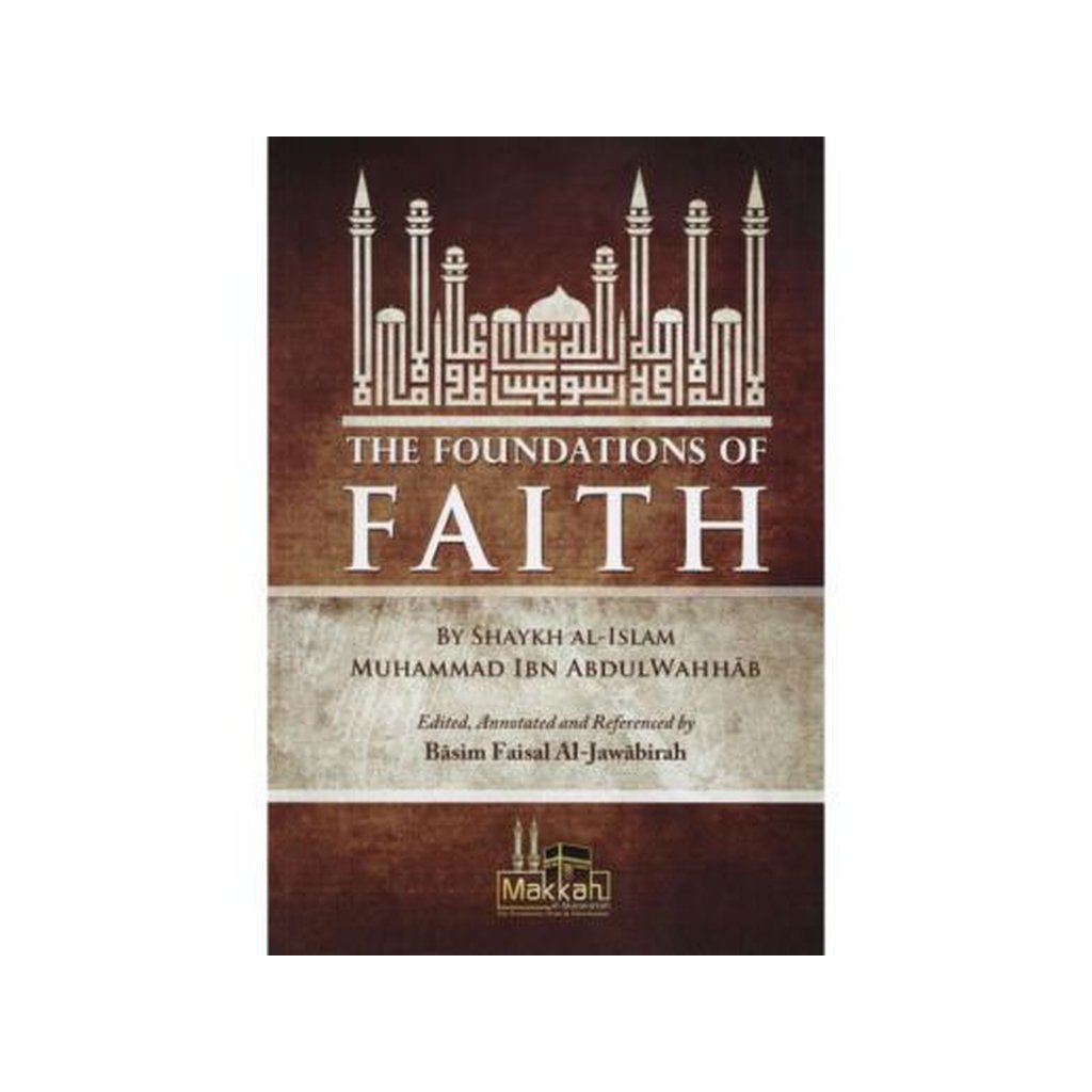 The Foundations of Faith by Shaykh Muhammad ibn Abdul Wahhab-Knowledge-Islamic Goods Direct