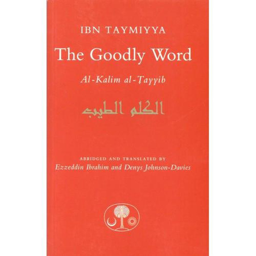 The Goodly Word : Al Kalim al Tayyib-Knowledge-Islamic Goods Direct