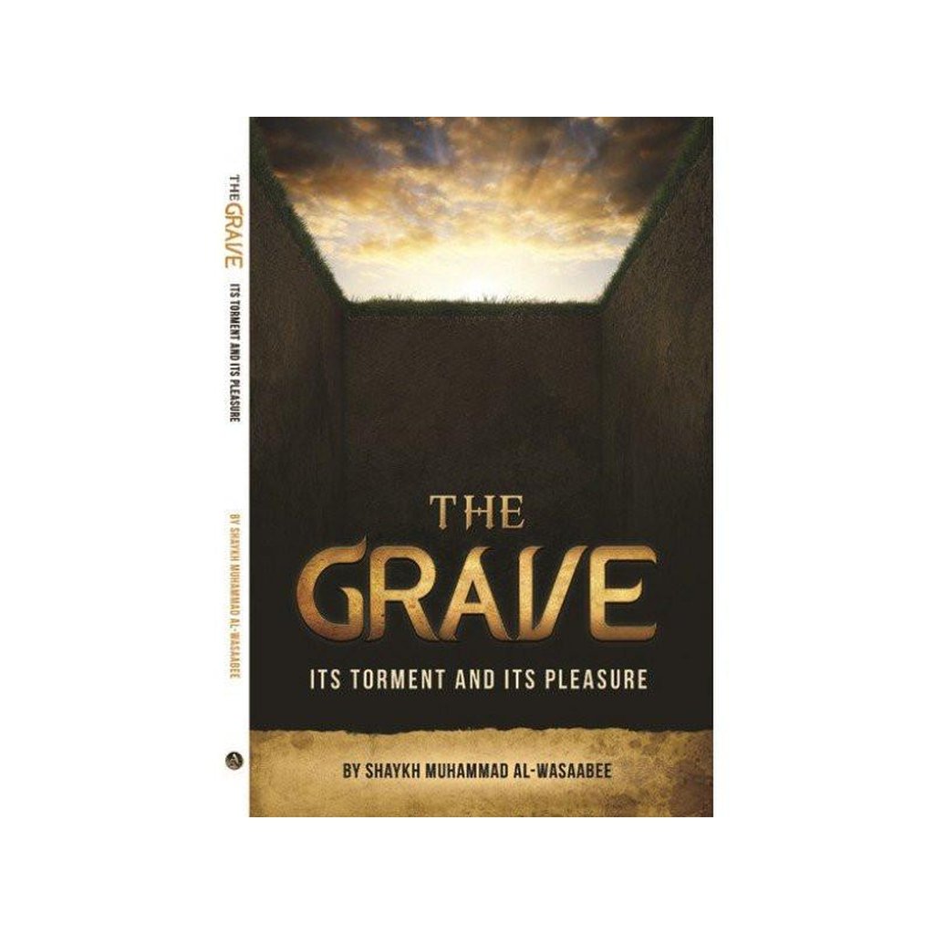 The Grave : Its Torment And Its Pleasure-Knowledge-Islamic Goods Direct