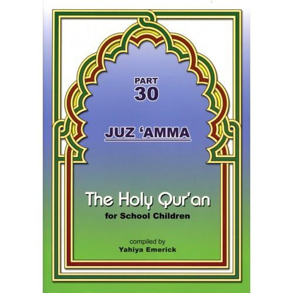The Holy Qur&#39;an for School Children: Part 30 Juz &#39;Amma-Knowledge-Islamic Goods Direct