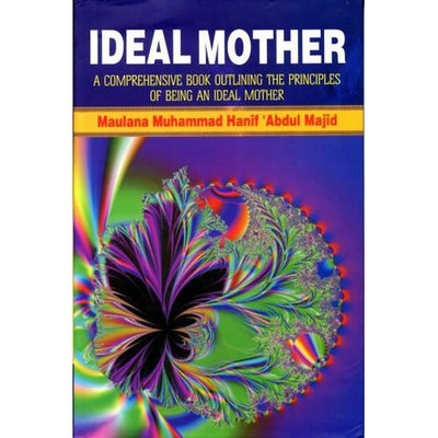 The Ideal Mother (AK)-Knowledge-Islamic Goods Direct