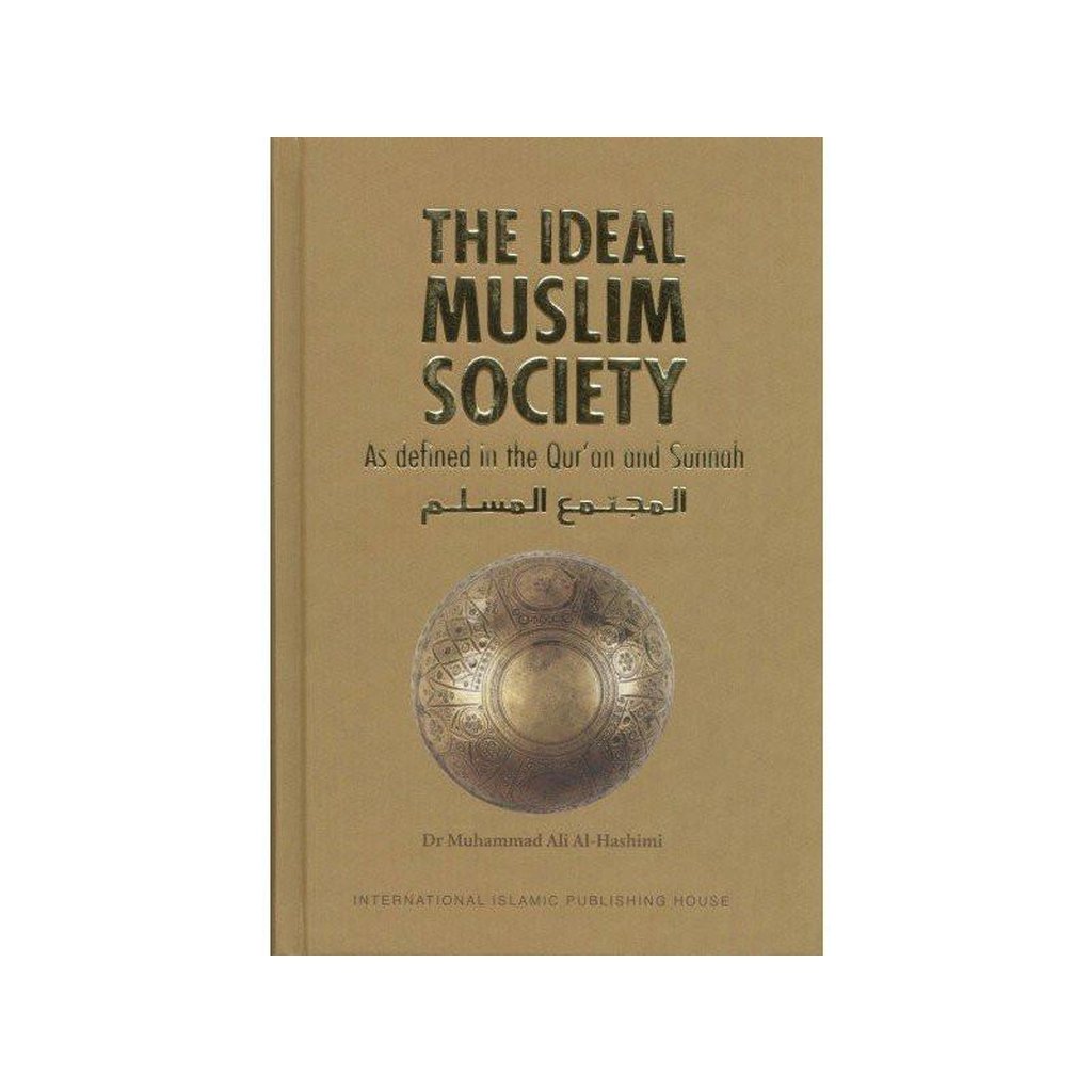 The Ideal Muslim Society-Knowledge-Islamic Goods Direct