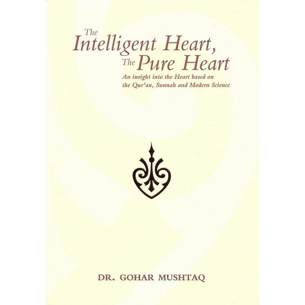 The Intelligent Heart; The Pure Heart-Knowledge-Islamic Goods Direct
