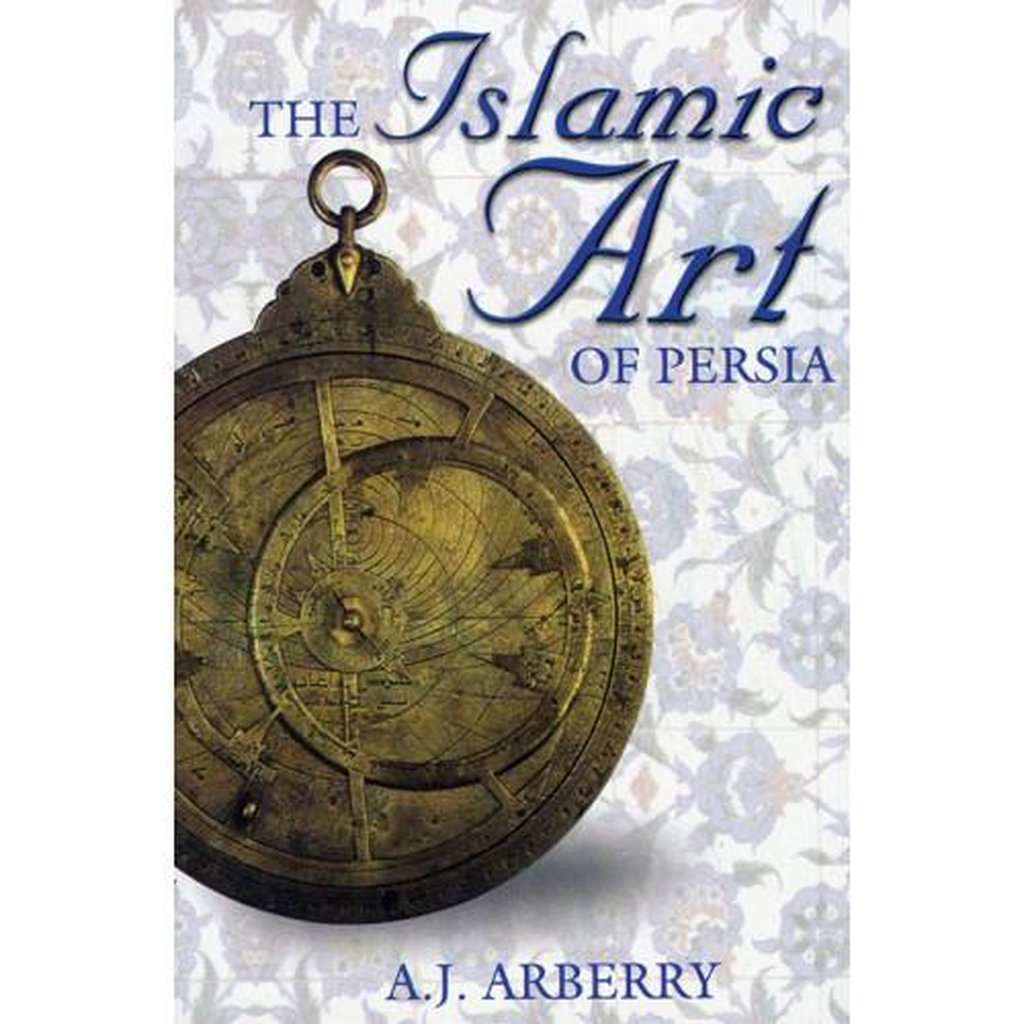 The Islamic Art of Persia - Ed. A.J. Arberry-Kids Books-Islamic Goods Direct