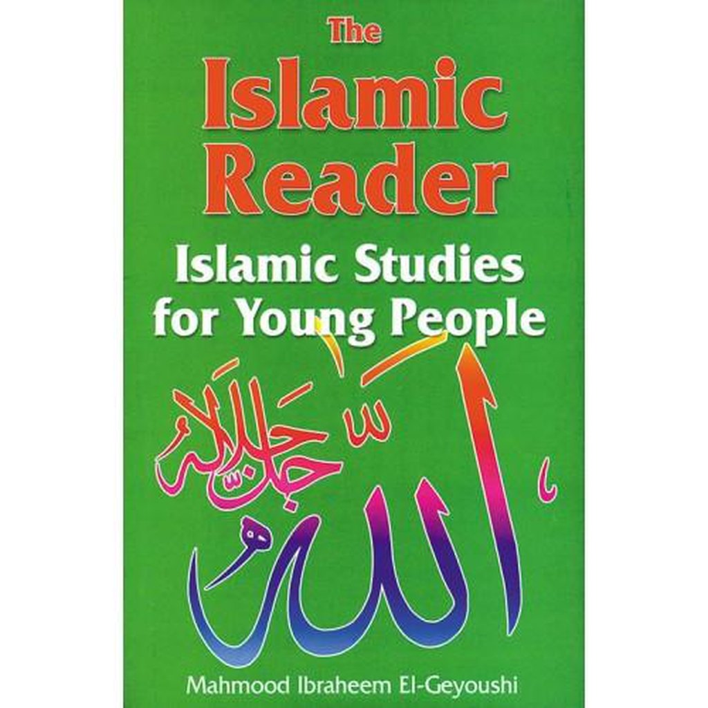 The Islamic Reader: Islamic Studies for Young People / Mahmood Ibraheem El-Geyoushi-Kids Books-Islamic Goods Direct