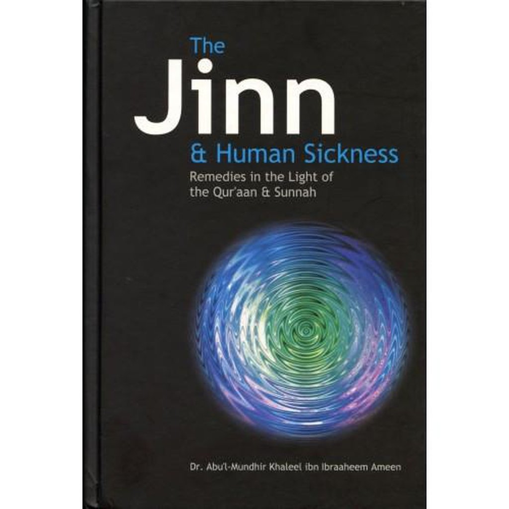 THE JINN &amp; HUMAN SICKNESS REMEDIES IN THE LIGHT OF THE QURAN &amp; SUNNAH-Knowledge-Islamic Goods Direct