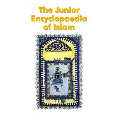 The Junior Encyclopaedia of Islam (HB)-Kids Books-Islamic Goods Direct