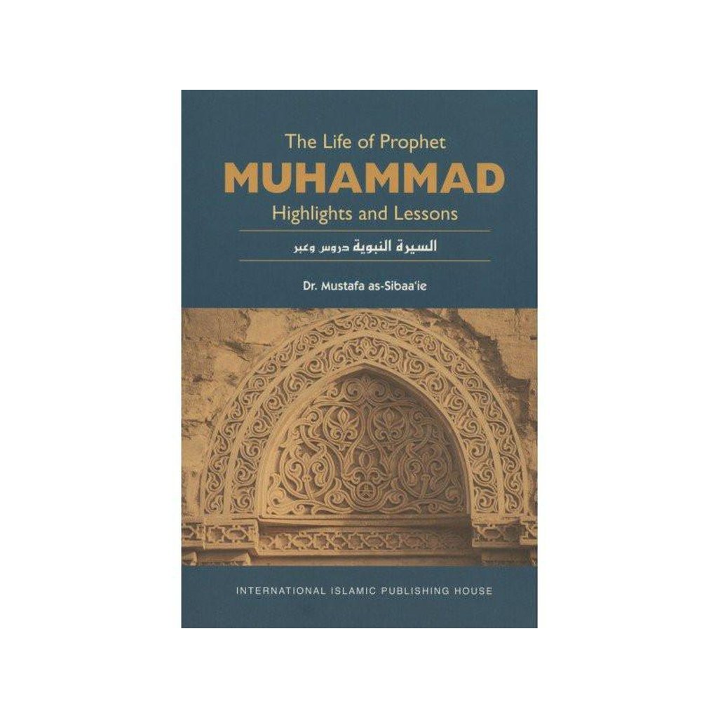 The Life of Prophet Muhammad صلی الله علیه وآله وسلم (Highlights and Lessons)-Knowledge-Islamic Goods Direct