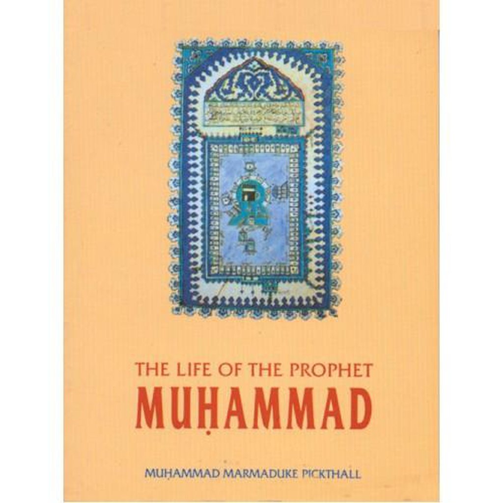 The Life of the Prophet Muhammad - Mohd. Marmaduke Pickthall-Kids Books-Islamic Goods Direct