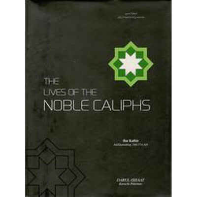 The Lives Of The Noble Caliphs-Knowledge-Islamic Goods Direct