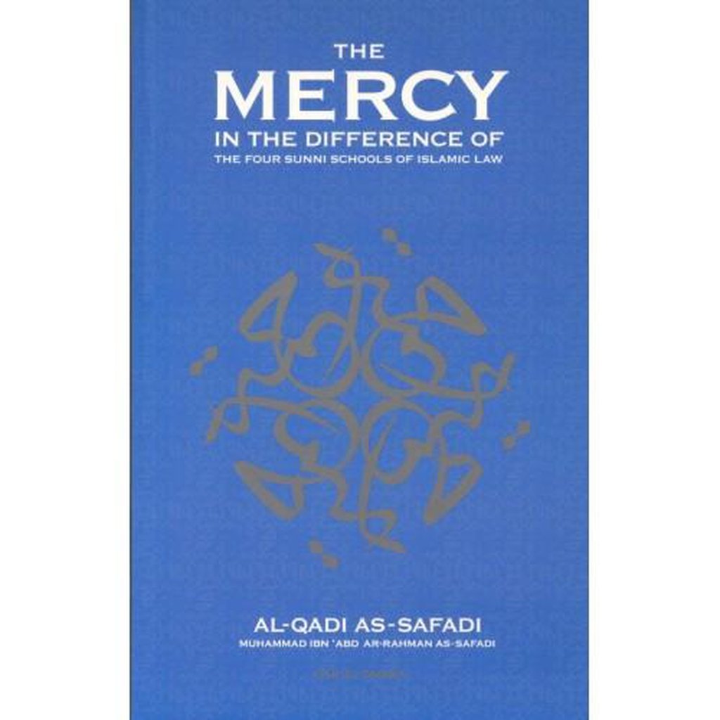 THE MERCY IN THE DIFFERENCE OF THE FOUR SUNNI SCHOOLS OF ISLAMIC LAW-Knowledge-Islamic Goods Direct
