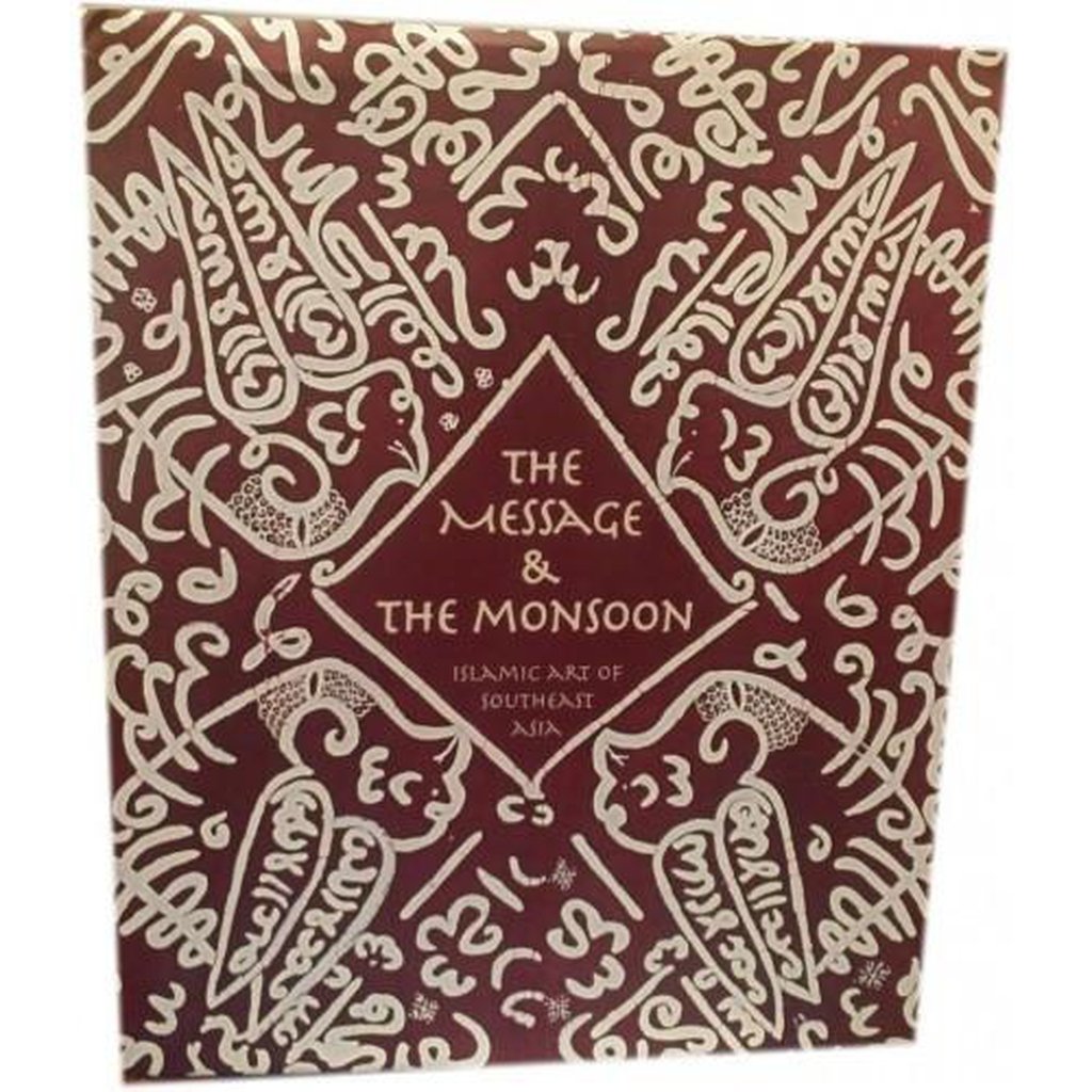 The Message &amp; the Monsoon: Islamic Art of Southeast Asia-Knowledge-Islamic Goods Direct
