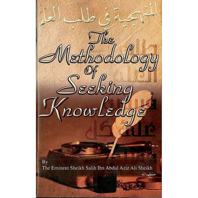 The Methodology of Seeking Knowledge by Sheikh Salih ibn Sheikh-Knowledge-Islamic Goods Direct