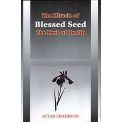 The Miracle of Blessed Seed - The Herb of Health-Knowledge-Islamic Goods Direct