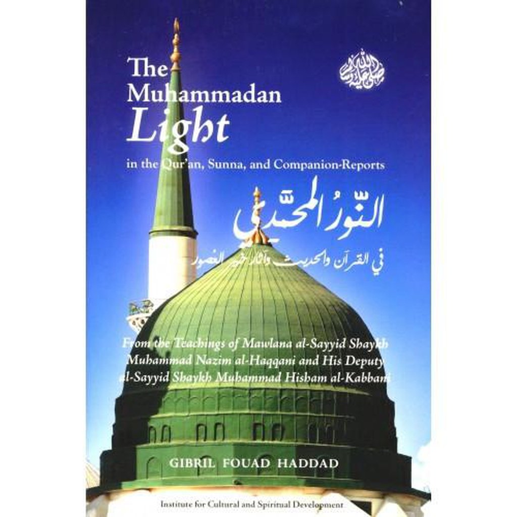 The Muhammadan Light in the Qur&#39;an, Sunna, and Companion Reports-Knowledge-Islamic Goods Direct