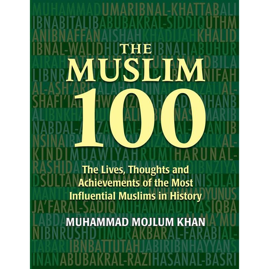 The Muslim 100: The Lives, Thoughts and Achievements of the most Influential Muslims in History-Knowledge-Islamic Goods Direct