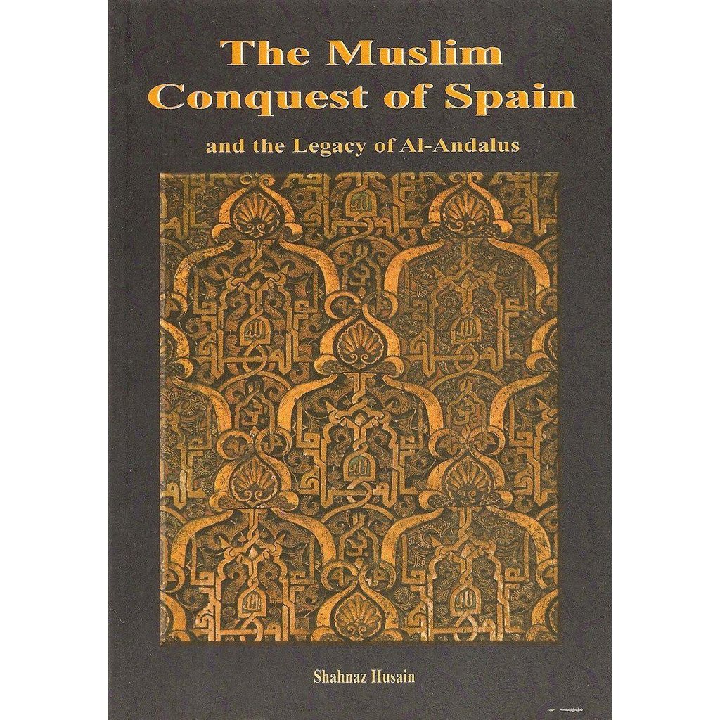 The Muslim Conquest of Spain-Knowledge-Islamic Goods Direct