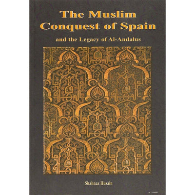 The Muslim Conquest of Spain-Knowledge-Islamic Goods Direct