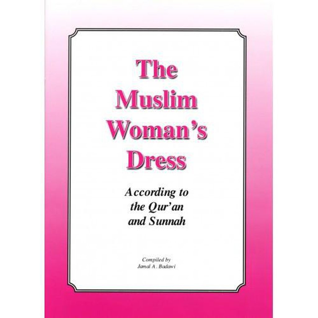 The Muslim Women&#39;s Dress According to the Quran and Sunnah-Islamic Goods Direct