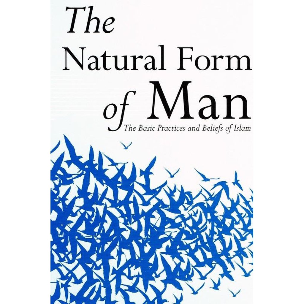 The Natural Form of Man - The Basic Practices and Beliefs of Islam-Knowledge-Islamic Goods Direct