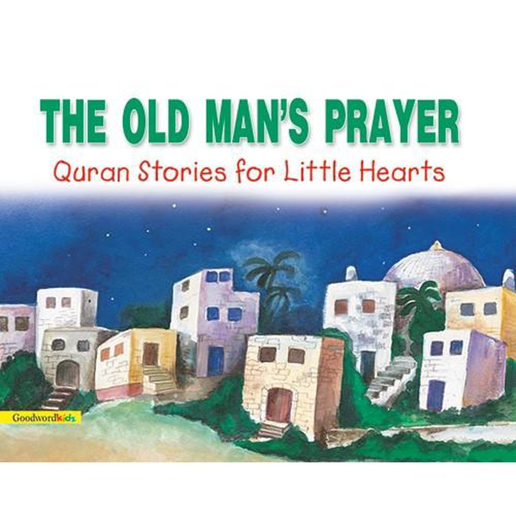 The Old Man’s Prayer (PB)-Kids Books-Islamic Goods Direct