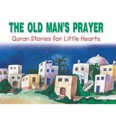 The Old Man's Prayers-Kids Books-Islamic Goods Direct