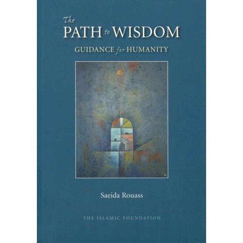The Path to Wisdom : Guidance for Humanity-Knowledge-Islamic Goods Direct