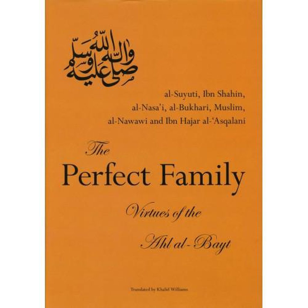 The Perfect Family - Virtues of the Ahl al-Bayt-Knowledge-Islamic Goods Direct