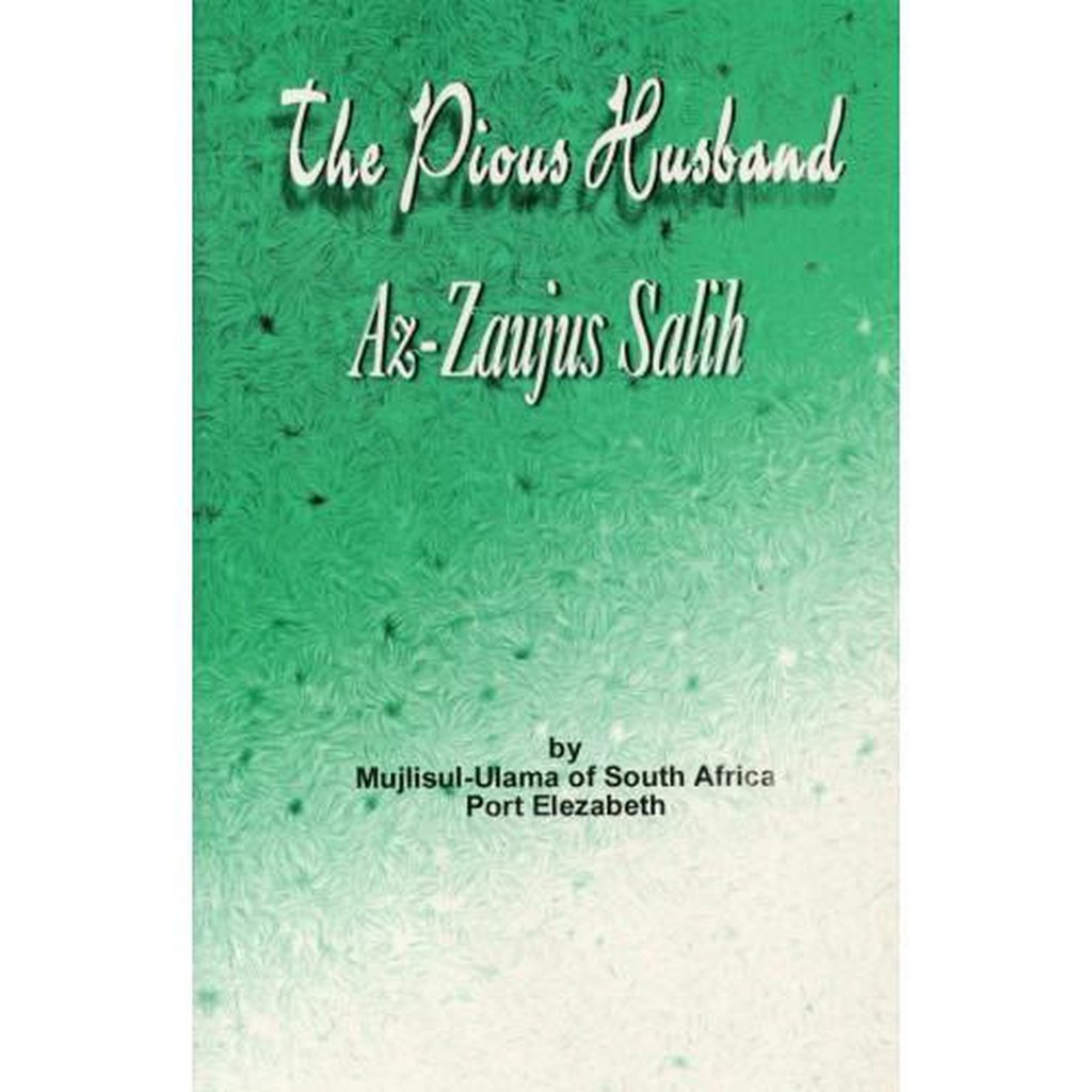 The Pious Husband (Az-Zaujus Salih)-Knowledge-Islamic Goods Direct