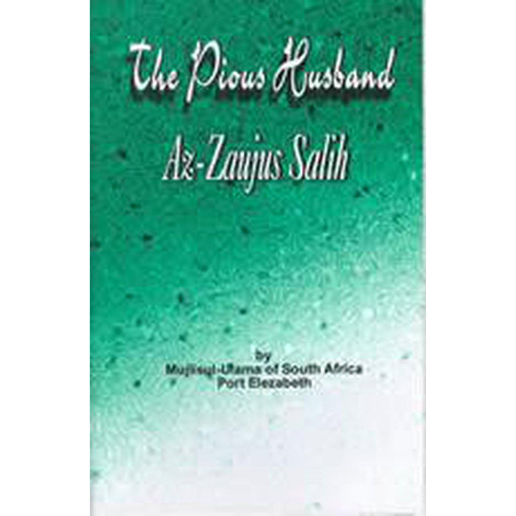 The Pious Husband (Az-Zawajus Salih)-Knowledge-Islamic Goods Direct