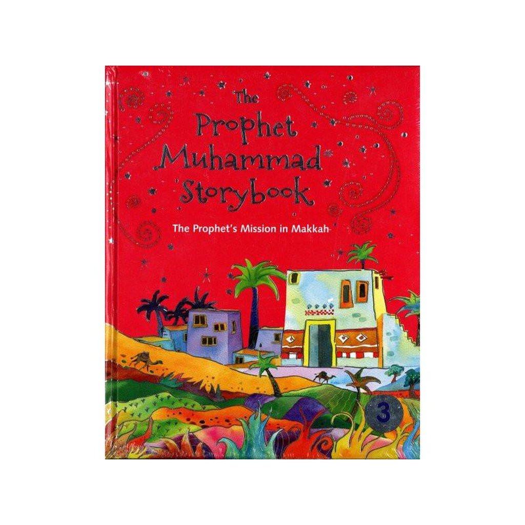 The Prophet Muhammad story book volume 3 (The Prophet’s Mission in Makkah)-Kids Books-Islamic Goods Direct