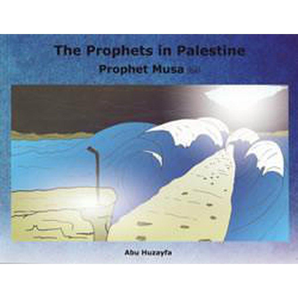 The Prophets In Palestine - Prophet Musa-Kids Books-Islamic Goods Direct