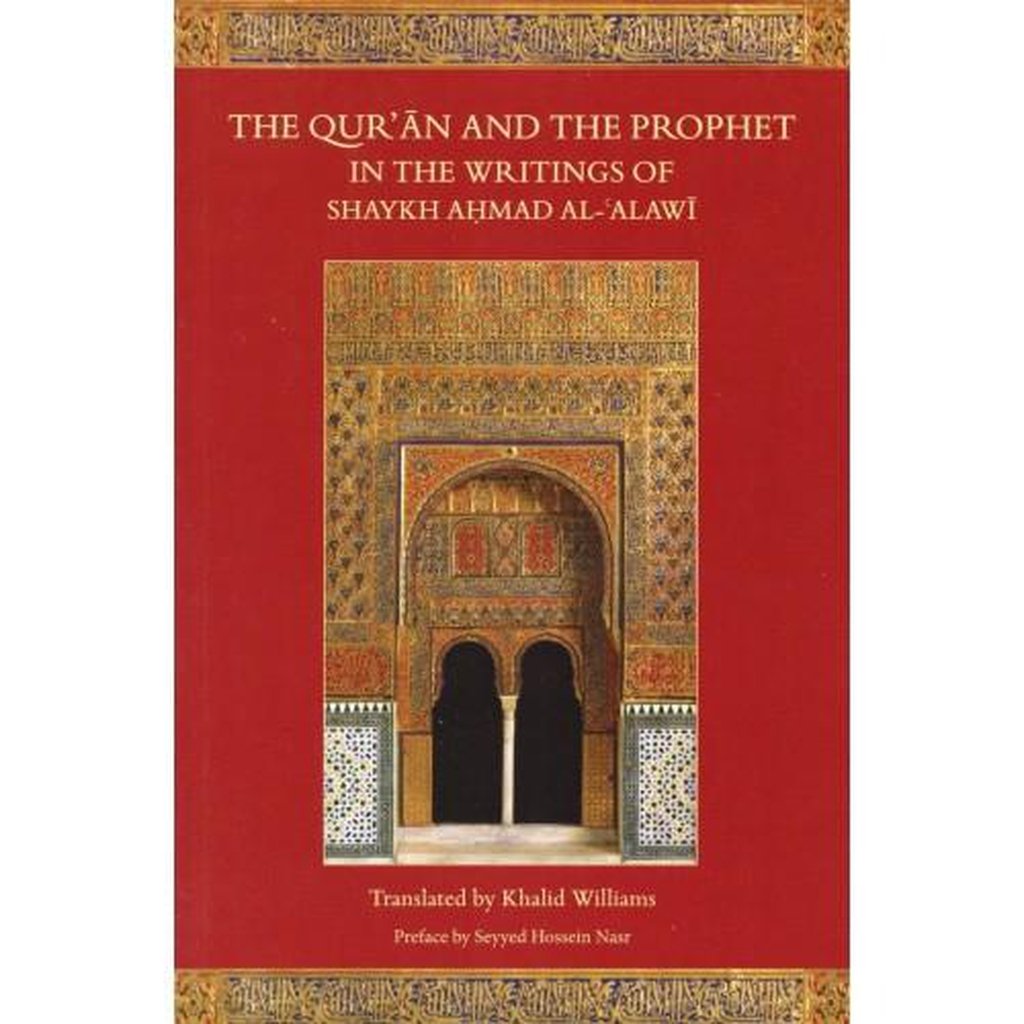 THE QUR’AN AND THE PROPHET IN THE WRITINGS OF SHAYKH AHMAD AL-ALAWI-Knowledge-Islamic Goods Direct