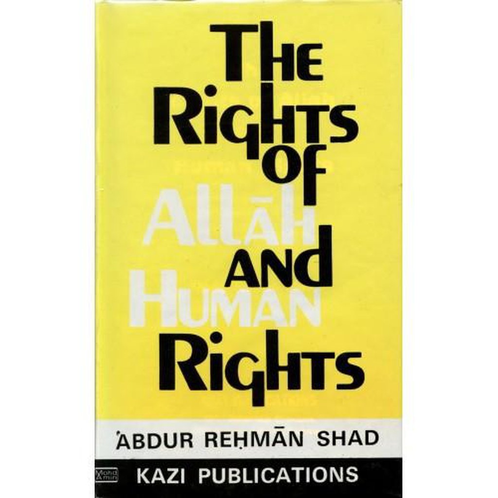 THE RIGHTS OF ALLAH AND HUMAN RIGHTS-Knowledge-Islamic Goods Direct
