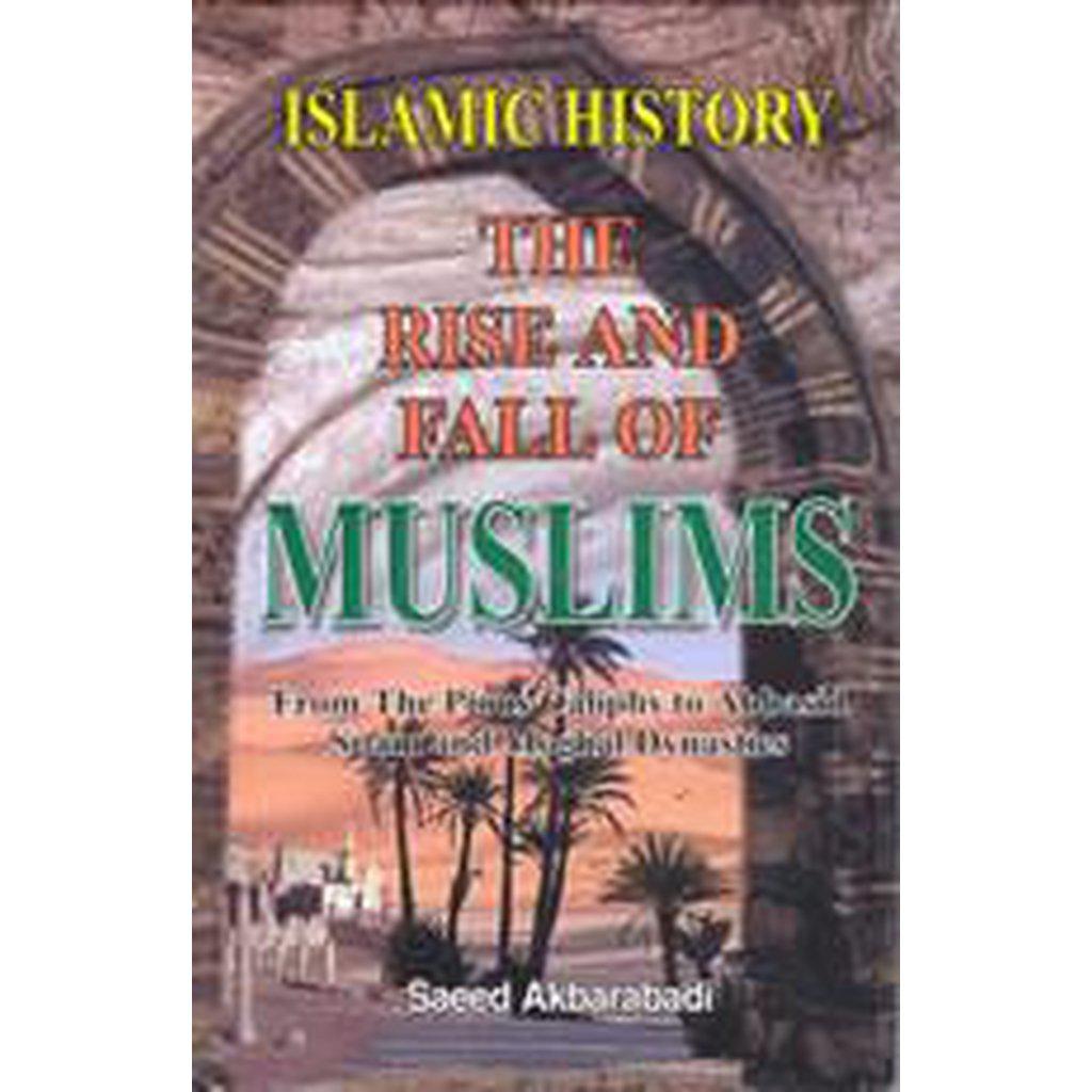 The Rise &amp; Fall Of Muslims-Knowledge-Islamic Goods Direct
