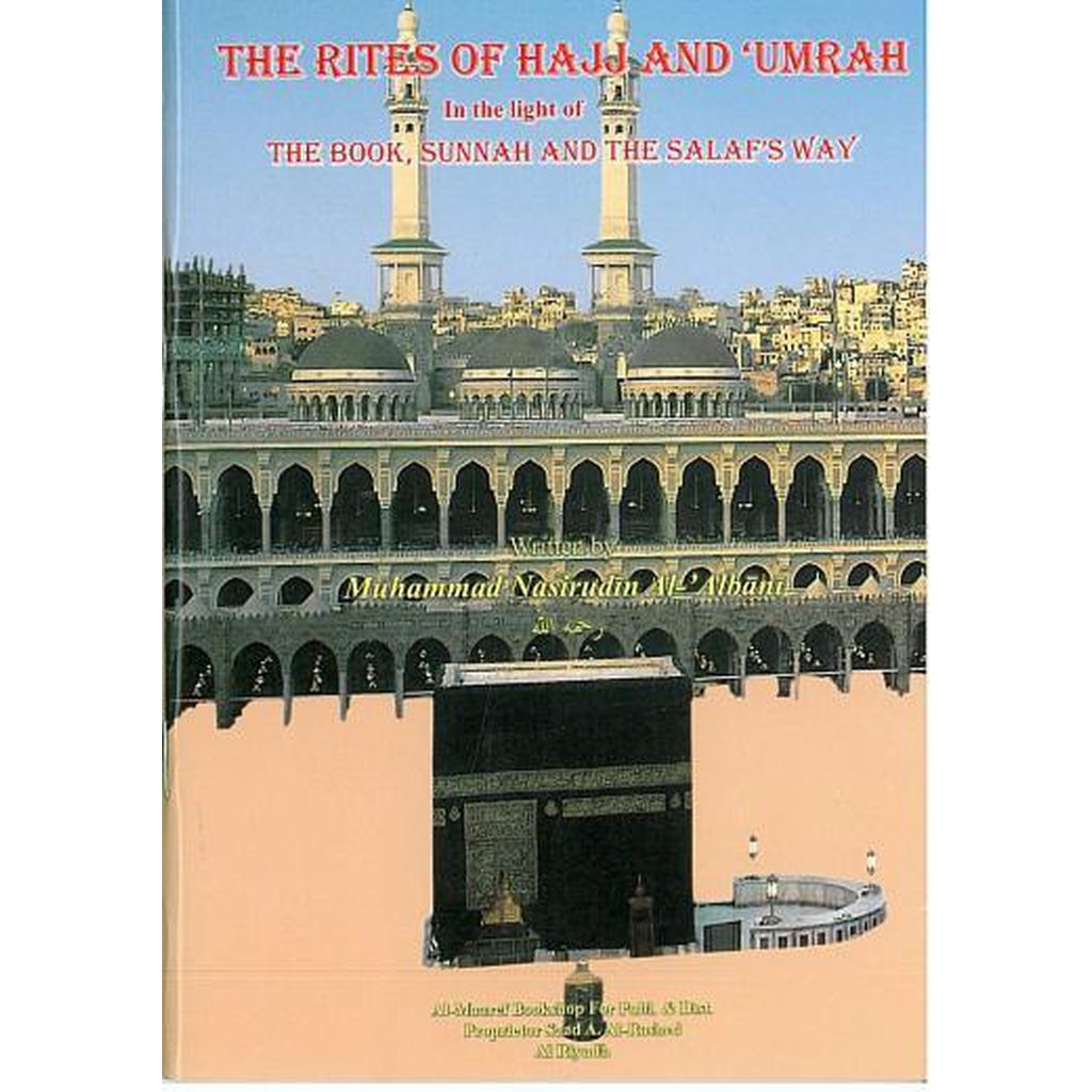 The Rites of Hajj and Umrah by Shaykh Nasirudin Al-Albani-Knowledge-Islamic Goods Direct