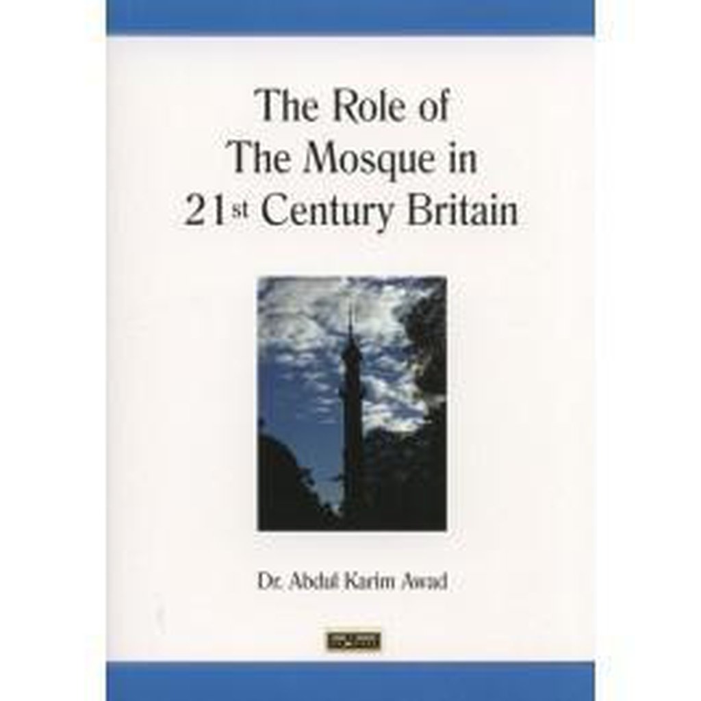 The Role of the Mosque in 21st Century Britain by Dr Abdul Karim Awad-Knowledge-Islamic Goods Direct