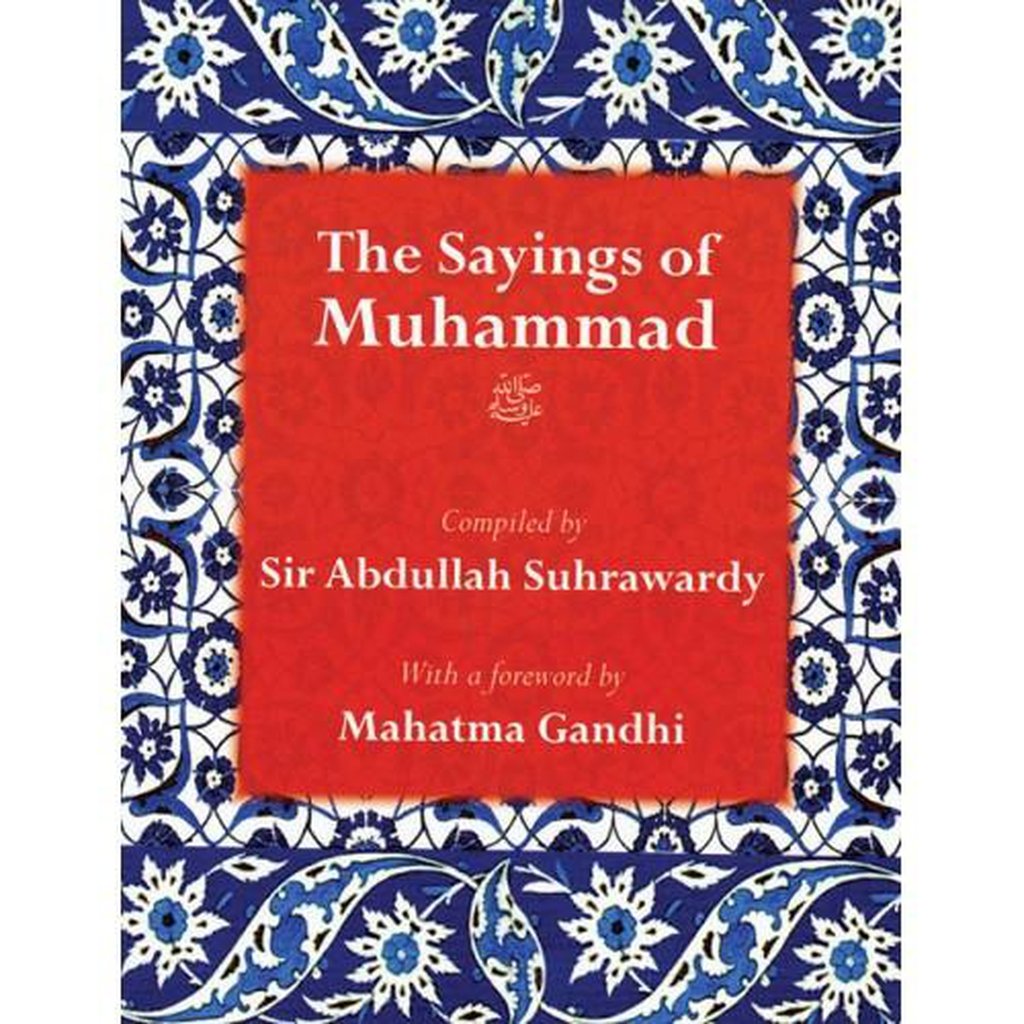 The Sayings of Muhammad - Sir Abdullah Suhrwardy-Kids Books-Islamic Goods Direct