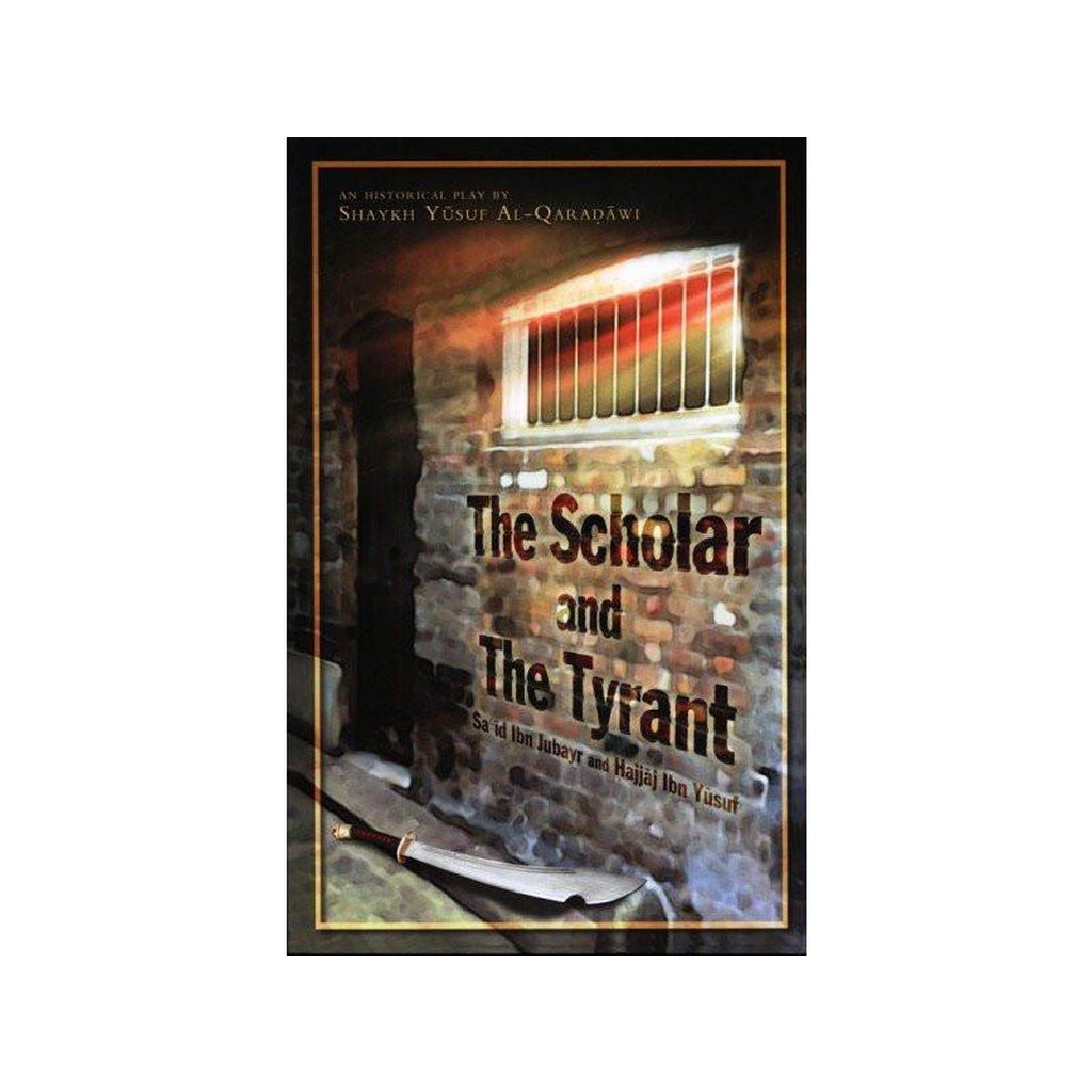 The Scholar and the Tyrant Historical Play Sa&#39;id Ibn Jubayr and Hajjaj ibn Yusuf-Knowledge-Islamic Goods Direct