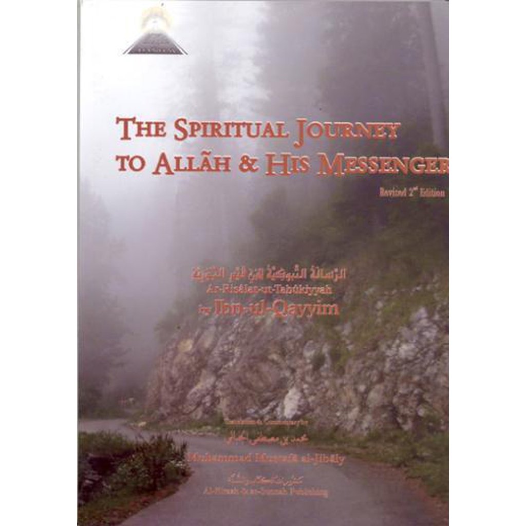 The Spiritual Journey to Allah &amp; His Messenger by Ibn-Ul-Qayyim translated by Muhammad al-Jibaly-Knowledge-Islamic Goods Direct